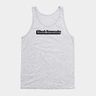 Woah Kemosabe Tank Top